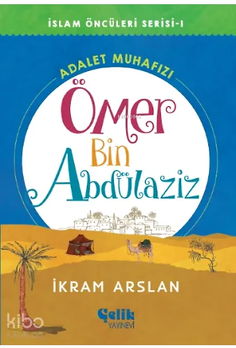 Ömer Bin Abdülaziz Adalet Muhafızı - İslam Öncüleri