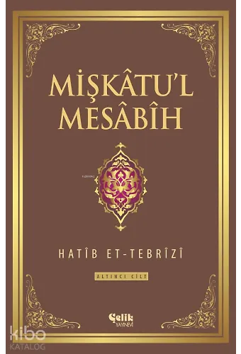 Mişkatu'l Mesabih 6. Cilt