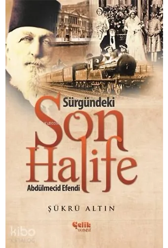Sürgündeki Son Halife Abdülmecid Efendi