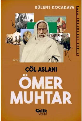 Ömer Muhtar Çöl Aslanı - Dava İnsanları Serisi