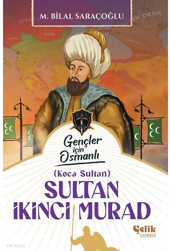 Sultan İkinci Murad - Gençler İçin Osmanlı (Harp Tarihi)