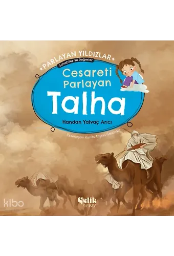 Cesareti Parlayan Talha - Parlayan Yıldızlar - Sahabiler Ve Değerler