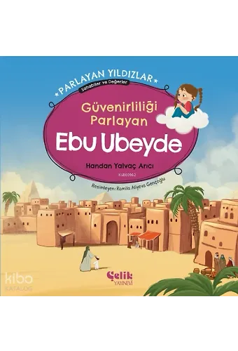Güvenirliliği Parlayan Ebu Ubeyde - Parlayan Yıldızlar - Sahabiler Ve Değerler