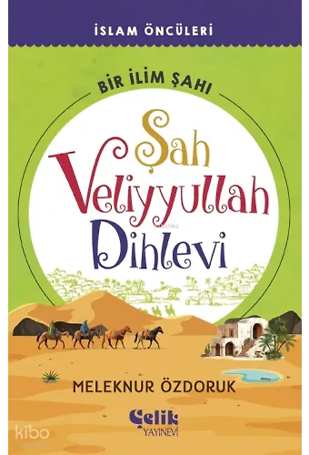 Şah Veliyyullah Dihlevi Bir İlim Şahı - İslam Öncüleri