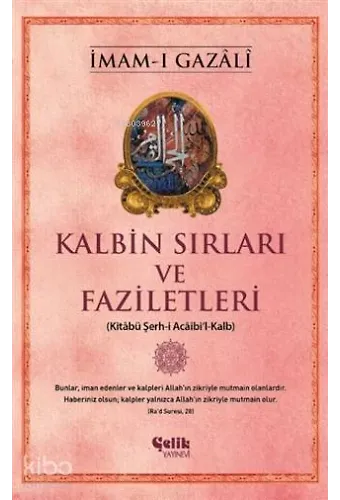 Kalbin Sırları Ve Faziletleri - Kitabü Şerh-İ Acaibi'l-Kalb