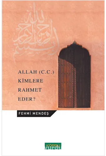 Allah (C.c.) Kimlere Rahmet Eder ?