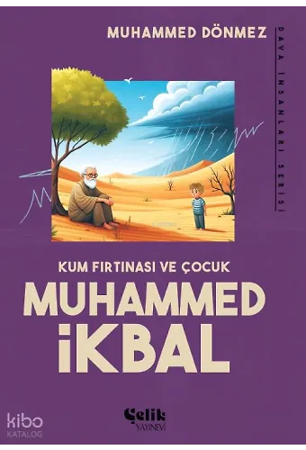 Muhammed İkbal Kum Fırtınası Ve Çocuk - Dava İnsanları Serisi