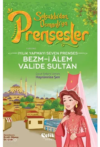 İyilik Yapmayı Seven Prenses - Bezm-İ Alem Valide Sultan