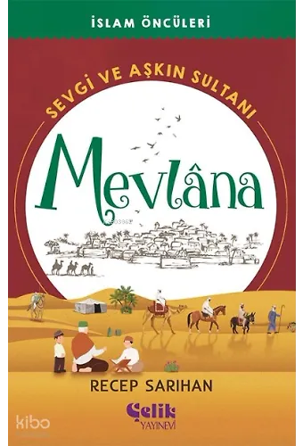 Mevlana Sevgi Ve Aşkın Sultanı - İslam Öncüleri