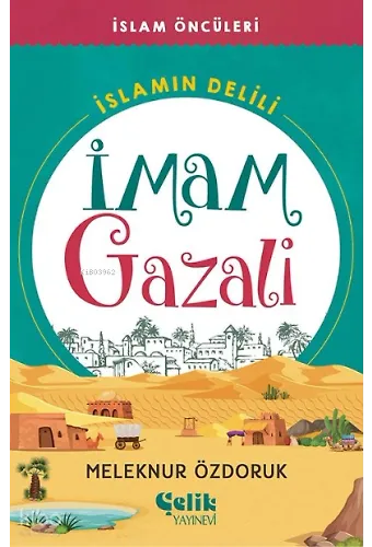 İmam Gazali İslam’ın Delili - İslam Öncüleri