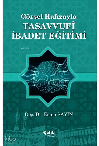 Görsel Hafızayla Tasavvufi İbadet Eğitimi