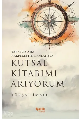 Kutsal Kitabımı Arıyorum - Tarafsız Ama Hakperest Bir Anlayışla
