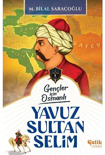 Yavuz Sultan Selim - Gençler İçin Osmanlı (Harp Tarihi)