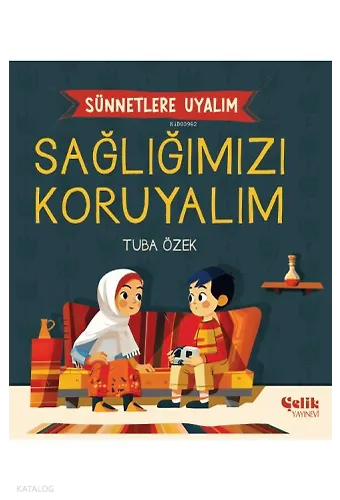 Sağlığımızı Koruyalım • Sünnetlere Uyalım