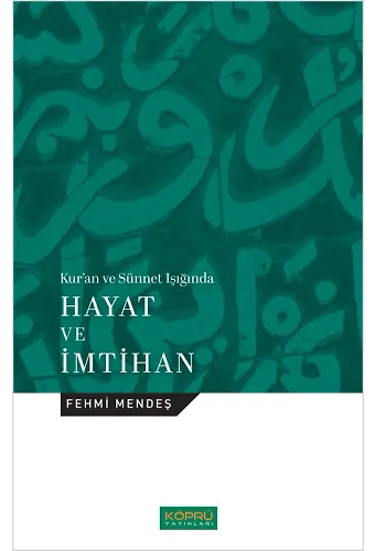 Kur’an Ve Sünnet Işığında Hayat Ve İmtihan