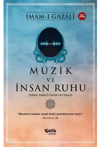 Müzik Ve İnsan Ruhu - (Kitabu Adabi’s-Semâi Ve’l-Vecdi)