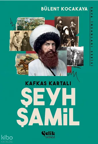 Kafkas Kartalı Şeyh Şamil - Dava İnsanları Serisi