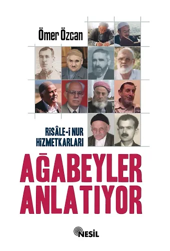 Risale-İ Nur Hizmetkarları Ağabeyler Anlatıyor