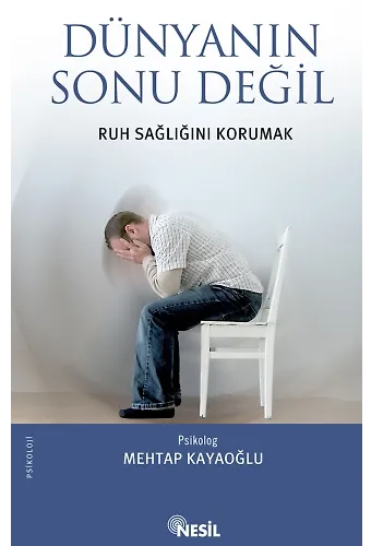 Dünyanın Sonu Değil / Ruh Sağlığını Korumak