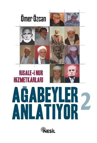Risale-İ Nur Hizmetkarları Ağabeyler Anlatıyor-2
