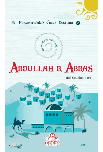 Abdullah B. Abbas Kur'an'ı En İyi Bilen Çocuk