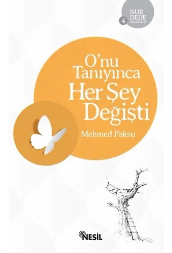 O'nu Tanıyınca Her Şey Değişti