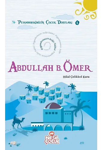 Abdullah B. Ömer Peygamberimizin Seçkin Talebesi