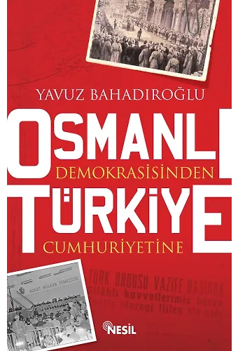 Osmanlı Demokrasi'sinden Türkiye Cumhuriyeti'ne