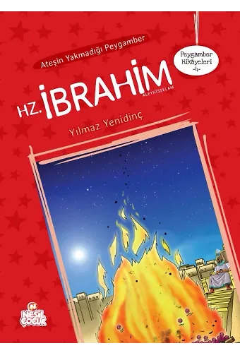 Ateşin Yakmadığı Peygamber Hz. İbrahim