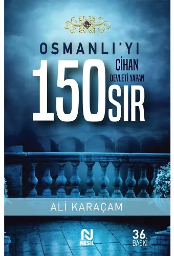 Osmanlı'yı Cihan Devleti Yapan 150 Sır