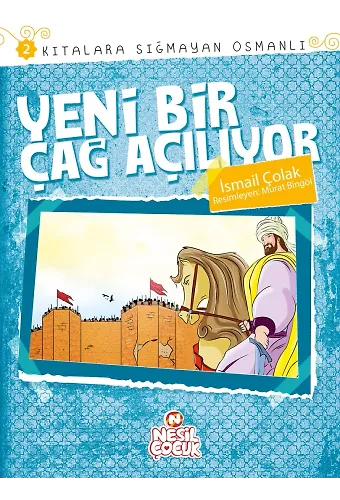 Yeni Bir Çağ Açılıyor / Kıtalara Sığmayan Osmanlı-2