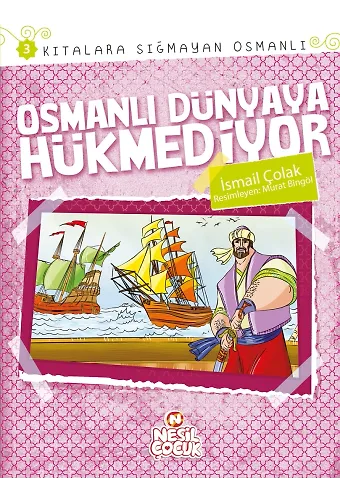 Osmanlı Dünyaya Hükmediyor / Kıtalara Sığmayan Osmanlı-3