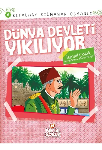 Dünya Devleti Yıkılıyor / Kıtalara Sığmayan Osmanlı-6