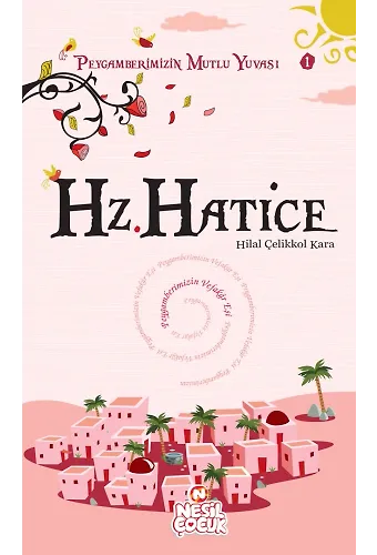 Hz. Hatice / Peygamberimizin Mutlu Yuvası-1