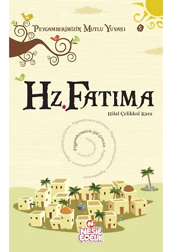 Hz. Fatıma / Peygamberimizin Mutlu Yuvası-5