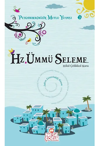 Hz. Ümmü Seleme / Peygamberimizin Mutlu Yuvası-3