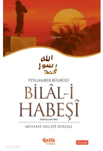 Hazreti Bilal-İ Habeşi - Peygamber Bülbülü
