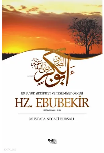 Hz. Ebubekir - En Büyük Sıddıkîyet Ve Teslimiyet Örneği