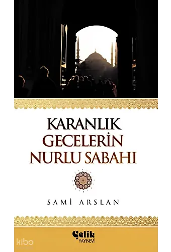 Karanlık Gecelerin Nurlu Sabahı