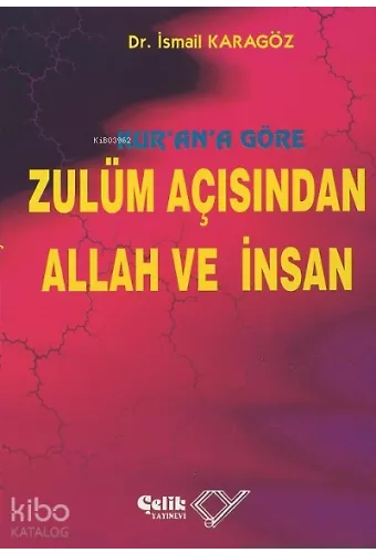 Kur'an'a Göre Zulüm Açısından Allah Ve İnsan