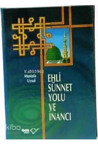 Ehli Sünnet Yolu Ve İnancı (Ciltli)