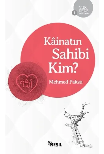 Kainatın Sahibi Kim? / Nur Dede Anlatıyor-1