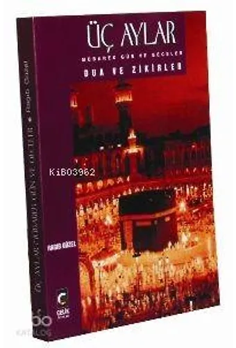 Dua Ve Zikirler - Üç Aylar Mübarek Gün Ve Gecelerde