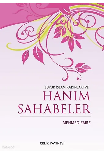 Büyük İslam Kadınları Ve Hanım Sahabeler