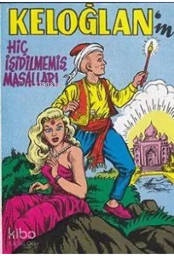 Keloğlan - Hiç İşidilmemiş Masalları