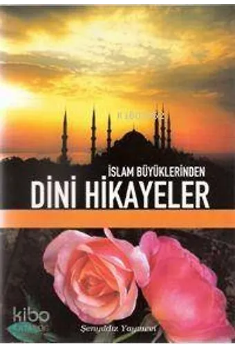 İslam Büyüklerinden Dini Hikayeler