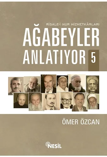 Ağabeyler Anlatıyor-5 Risale-İ Nur Hizmetkarları