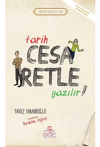 Tarih Cesaretle Yazılır / Erdem Hikayeleri