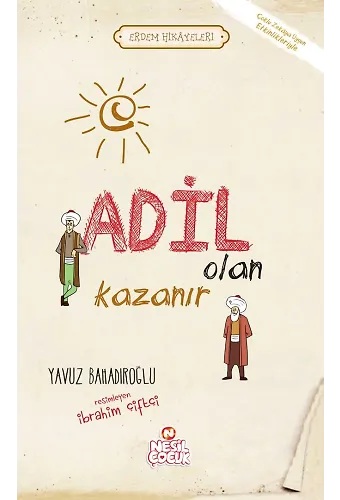 Adil Olan Kazanır / Erdem Hikayeleri