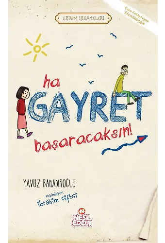 Ha Gayret, Başaracaksın! / Erdem Hikayeleri